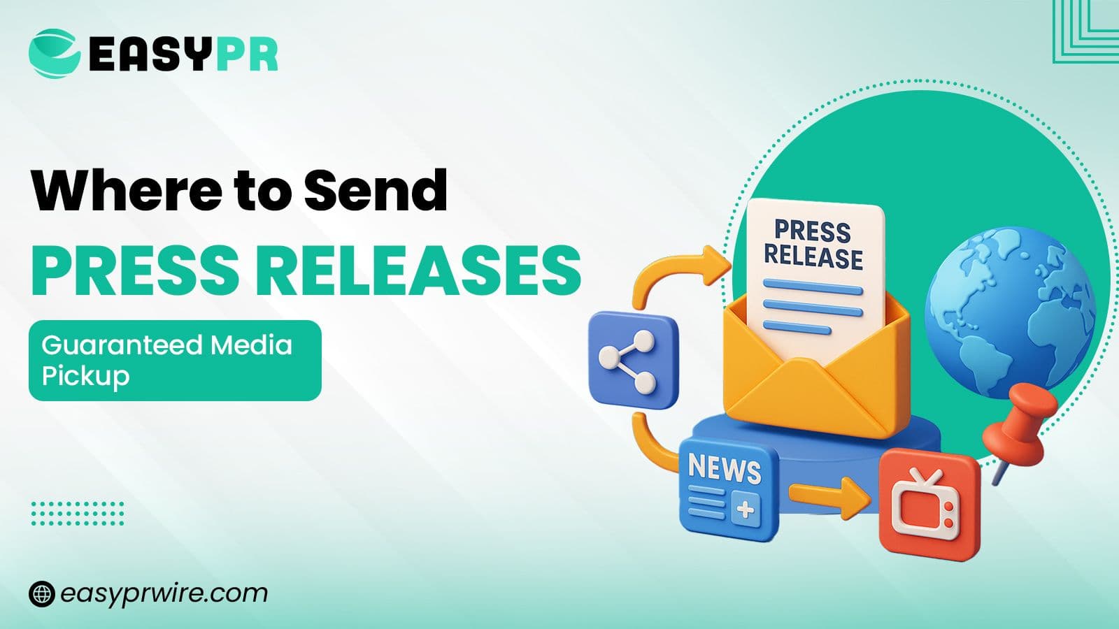 Where to send press releases for guaranteed media placements, blog by easypr