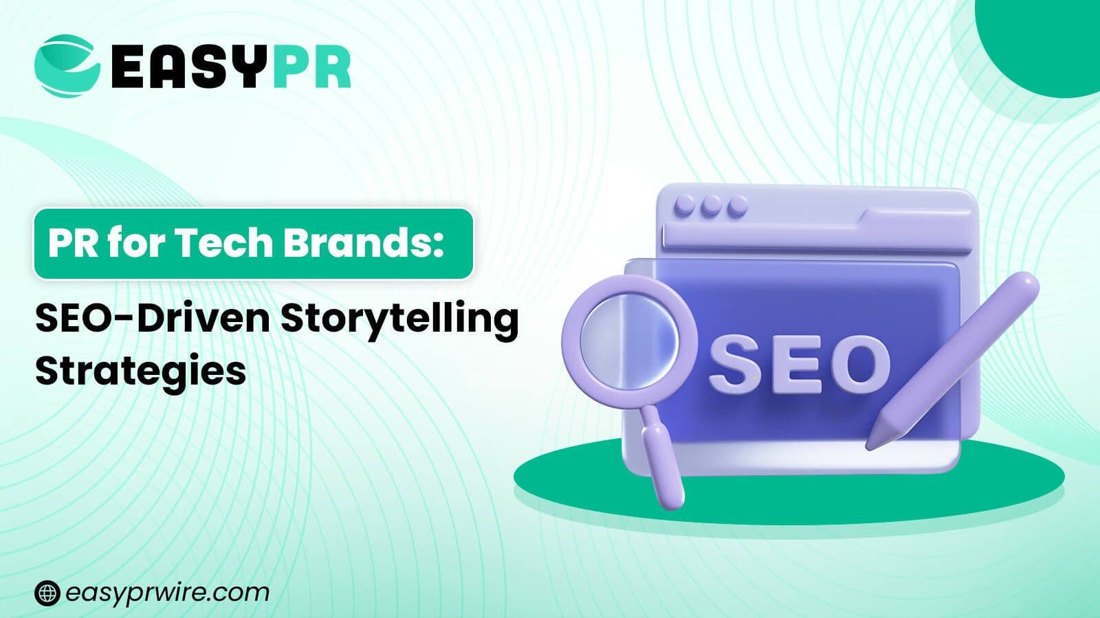 PR for tech brands, seo focused storytelling strategies